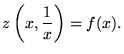 $\displaystyle z\left( x,\frac{1}{x}\right) =f(x).$