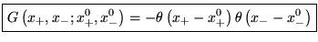 % latex2html id marker 18013
$ \boxed{G\left( x_{+},x_{-};x_{+}^{0},x^{0}_{-}\ri...
... =-\theta \left( x_{+}-x^{0}_{+}\right) \theta \left( x_{-}-x^{0}_{-}\right) } $