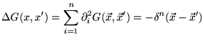 $\displaystyle \displaystyle \Delta G(x,x')=\sum ^{n}_{i=1}\partial _{i}^{2}G(\vec{x},\vec{x}')=-\delta ^{n}(\vec{x}-\vec{x}')$