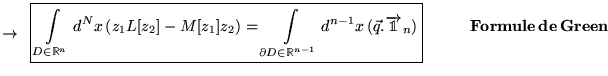 % latex2html id marker 18192
$\displaystyle \rightarrow \begin{array}{ll}
\displ...
...rrightarrow{\mathbb {1}}_{n})}& \qquad \bold {Formule\, de\, Green}
\end{array}$