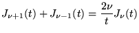 $\displaystyle J_{\nu +1}(t)+J_{\nu -1}(t)=\frac{2\nu }{t}J_{\nu }(t)$