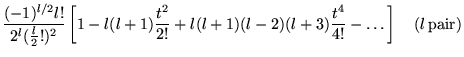 % latex2html id marker 18559
$\displaystyle \frac{(-1)^{l/2}l!}{2^{l}(\frac{l}{2...
...}{2!}+l(l+1)(l-2)(l+3)\frac{t^{4}}{4!}-\ldots \right] \quad (l\, \mathrm{pair})$