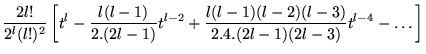 $\displaystyle \frac{2l!}{2^{l}(l!)^{2}}\left[ t^{l}-\frac{l(l-1)}{2.(2l-1)}t^{l-2}+\frac{l(l-1)(l-2)(l-3)}{2.4.(2l-1)(2l-3)}t^{l-4}-\ldots \right]$