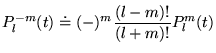 $\displaystyle P_{l}^{-m}(t)\doteq (-)^{m}\frac{(l-m)!}{(l+m)!}P_{l}^{m}(t)$