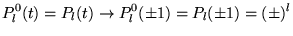 $\displaystyle P_{l}^{0}(t)=P_{l}(t)\rightarrow P_{l}^{0}(\pm 1)=P_{l}(\pm 1)=(\pm )^{l}$