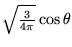 % latex2html id marker 18823
$ \sqrt{\frac{3}{4\pi }}\cos \theta $