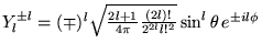 % latex2html id marker 18849
$ Y_{l}^{\pm l}=(\mp )^{l}\sqrt{\frac{2l+1}{4\pi }\frac{(2l)!}{2^{2l}l!^{2}}}\sin ^{l}\theta \, e^{\pm il\phi } $