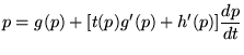 $\displaystyle p=g(p)+[t(p)g'(p)+h'(p)]\frac{dp}{dt}$