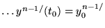 $ \ldots y^{n-1/}(t_{0})=y^{n-1/}_{0} $