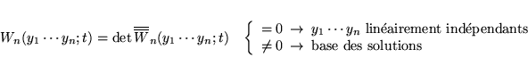 \begin{displaymath}
% latex2html id marker 16985\begin{array}{ll}
W_{n}(y_{1}\...
... \: \textrm{base des solutions}
\end{array}\right.
\end{array}\end{displaymath}