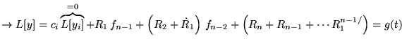 % latex2html id marker 17051
$ \rightarrow L[y]=c_{i}\overbrace{L[y_{i}]}^{=0}+R...
...R}_{1}\right) \, f_{n-2}+\left( R_{n}+R_{n-1}+\cdots R^{n-1/}_{1}\right) =g(t) $