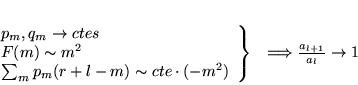 \begin{displaymath}
% latex2html id marker 17241\begin{array}{ll}
\left. \begi...
... \Longrightarrow \frac{a_{l+1}}{a_{l}}\rightarrow 1
\end{array}\end{displaymath}