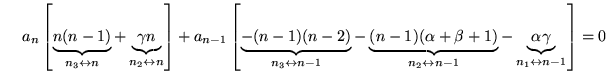 % latex2html id marker 17322
$\displaystyle \; \quad a_{n}\left[ \underbrace{n(n...
...ightarrow n-1}-\underbrace{\alpha \gamma }_{n_{1}\leftrightarrow n-1}\right] =0$