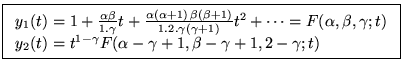 % latex2html id marker 17328
$\displaystyle \boxed{\begin{array}{l}
y_{1}(t)=1+\...
...(t)=t^{1-\gamma }F(\alpha -\gamma +1,\beta -\gamma +1,2-\gamma ;t)
\end{array}}$