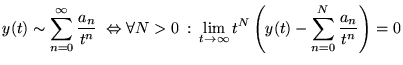 % latex2html id marker 17426
$\displaystyle \displaystyle y(t)\sim \sum _{n=0}^{...
...ightarrow \infty }t^{N}\left( y(t)-\sum _{n=0}^{N}\frac{a_{n}}{t^{n}}\right) =0$
