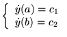 $ \left\{ \begin{array}{l}
\dot{y}(a)=c_{1}\\
\dot{y}(b)=c_{2}
\end{array}\right. $