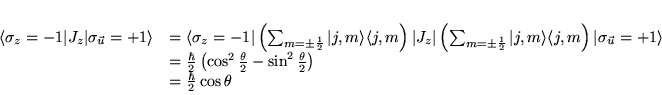 \begin{displaymath}
% latex2html id marker 5962\begin{array}{ll}
\langle \sigm...
...a }{2}\right) \\
& =\frac{\hbar }{2}\cos \theta
\end{array}\end{displaymath}
