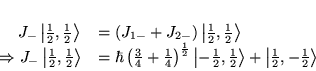 \begin{displaymath}
% latex2html id marker 6046\begin{array}{ll}
\quad \, J_{-...
... +\left\vert \frac{1}{2},-\frac{1}{2}\right\rangle
\end{array}\end{displaymath}